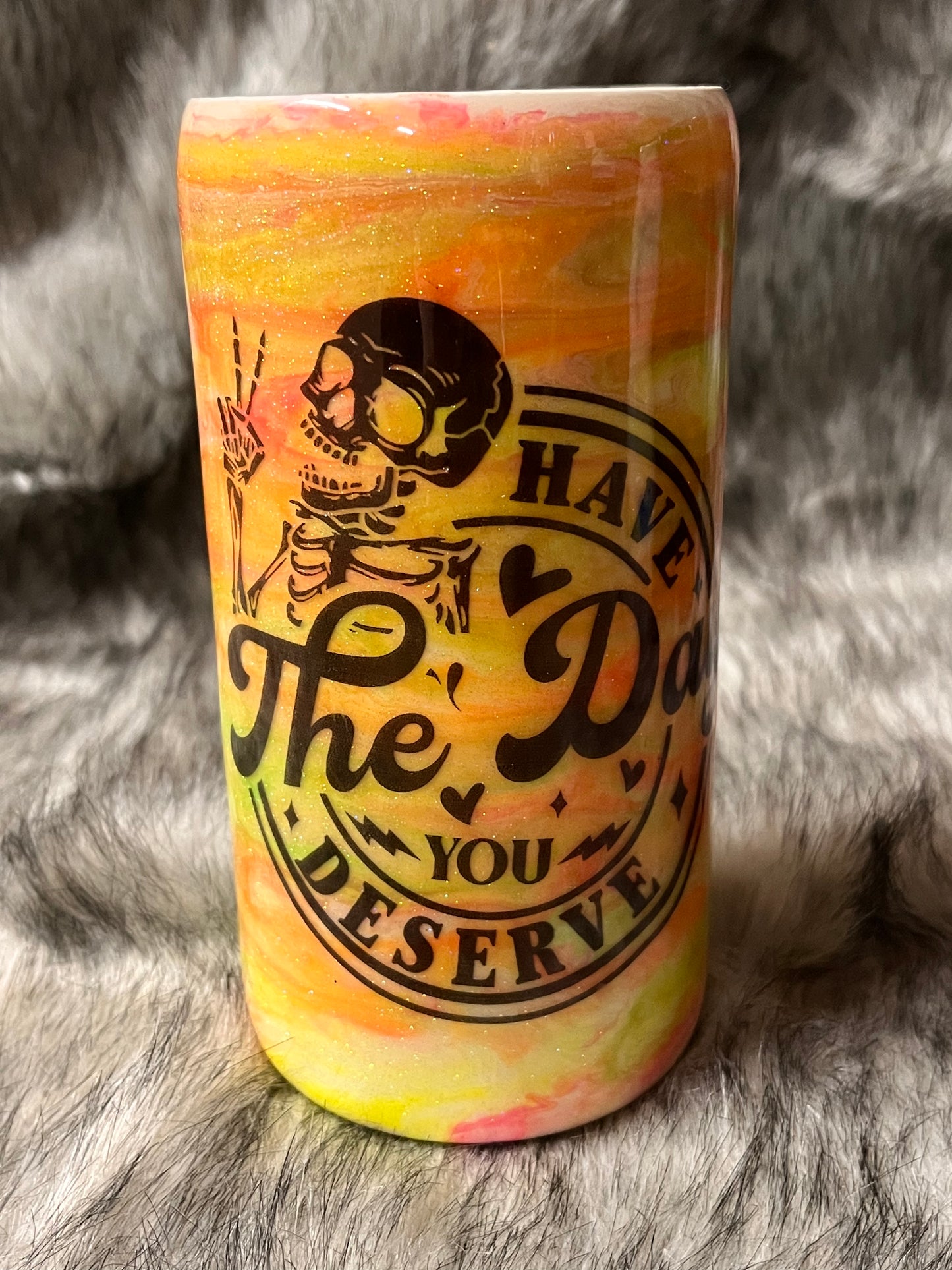 Have The Day You Deserve
