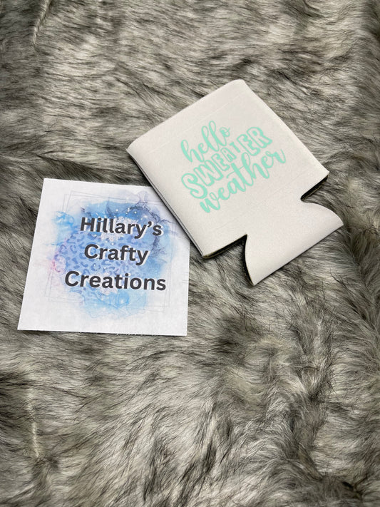 Hello Sweater Weather Koozie