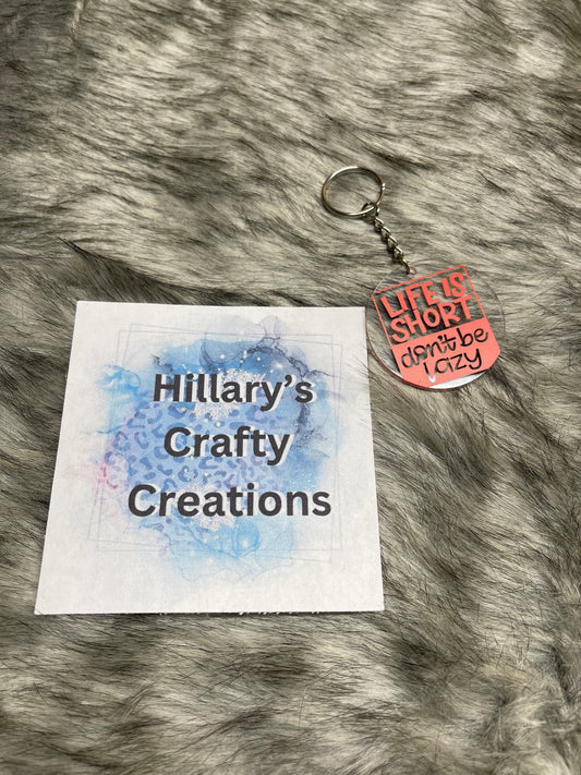 Life Is Short Keychain